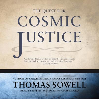 The Quest for Cosmic Justice Audiobook, by Thomas Sowell