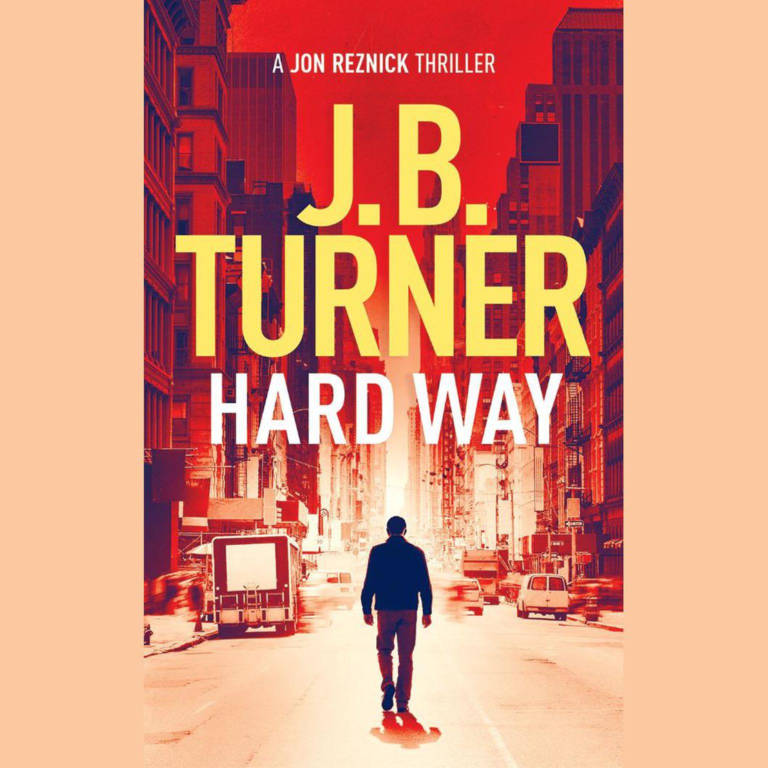 Hard Way Audiobook, by J. B. Turner