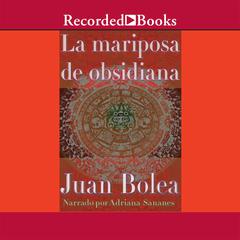 La mariposa de obsidiana (The Obsidian Butterfly) Audiobook, by Juan Bolea