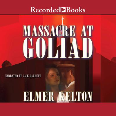 Massacre at Goliad Audiobook, by Elmer Kelton