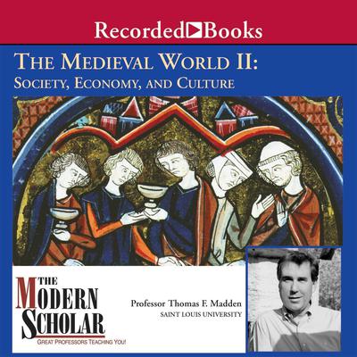 The Medieval World II: Society, Economy, and Culture Audiobook, by Thomas F. Madden