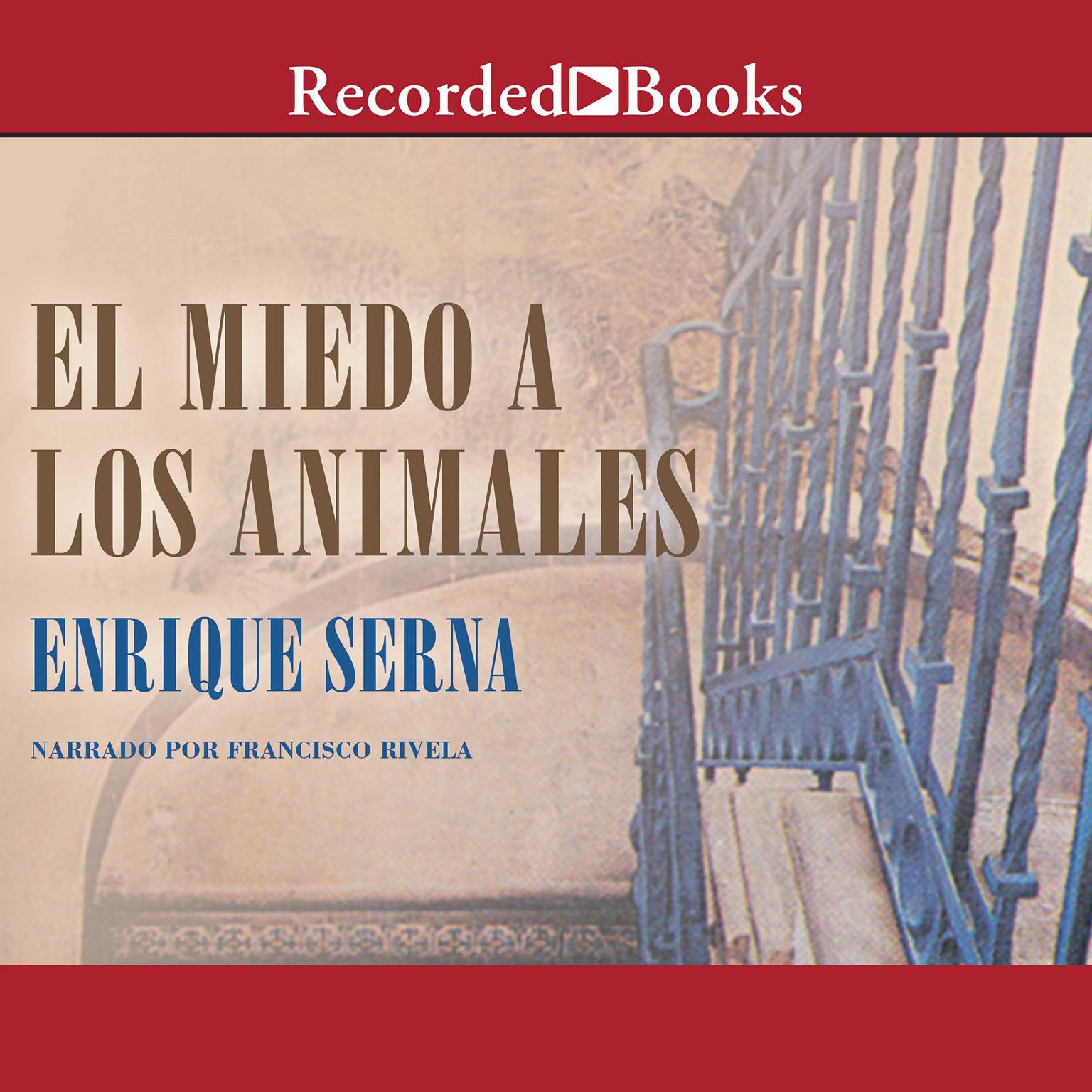 El miedo a los animales (The Fear of Animals) Audiobook, by Enrique Serna