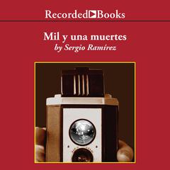 Mil y una muertes (A Thousand and One Deaths) Audiobook, by Sergio Ramírez