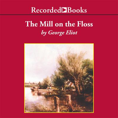 The Mill on the Floss Audiobook, by 