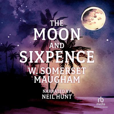The Moon and Sixpence Audiobook, by 