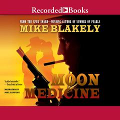 Moon Medicine Audiobook, by Mike Blakely