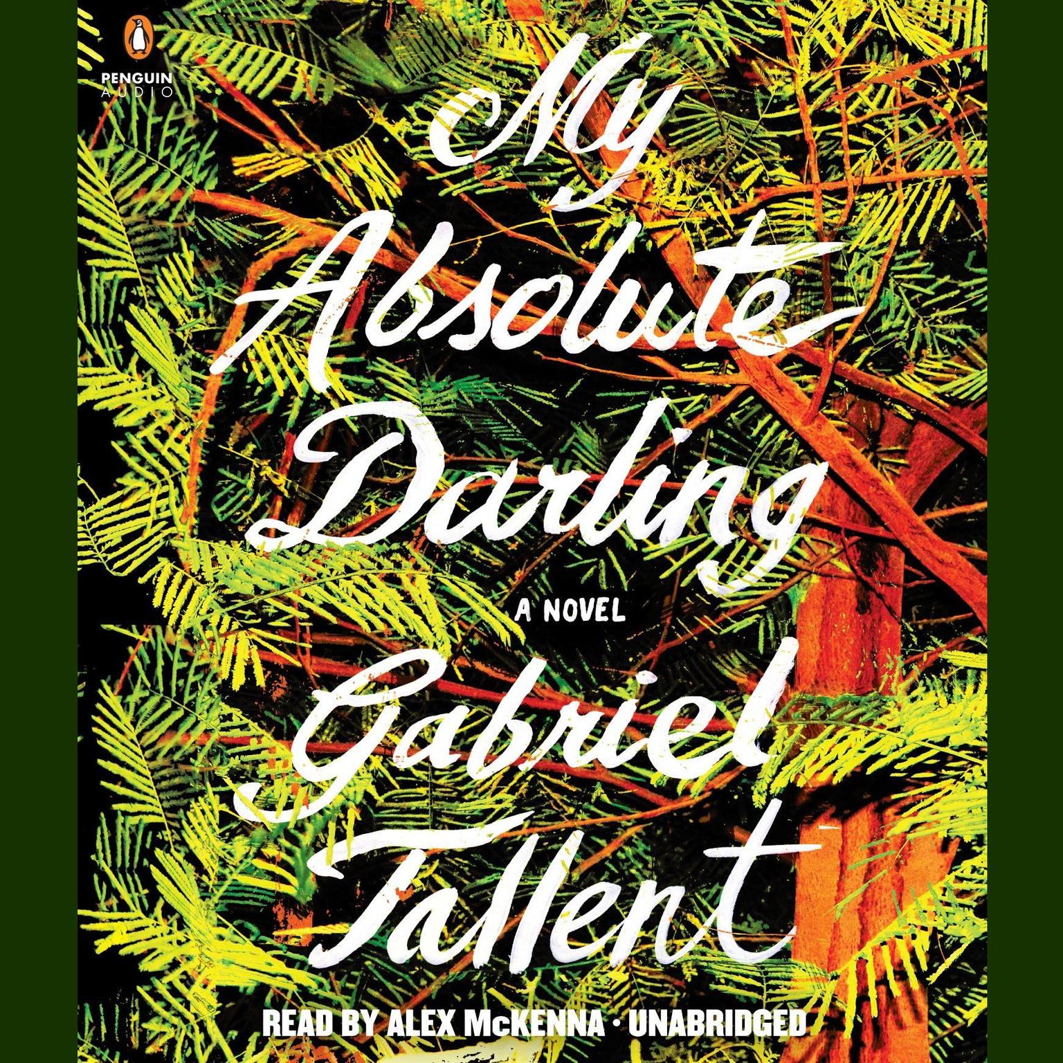 My Absolute Darling: A Novel Audiobook, by Gabriel Tallent