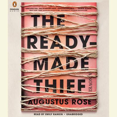The Readymade Thief Audiobook, by Augustus Rose