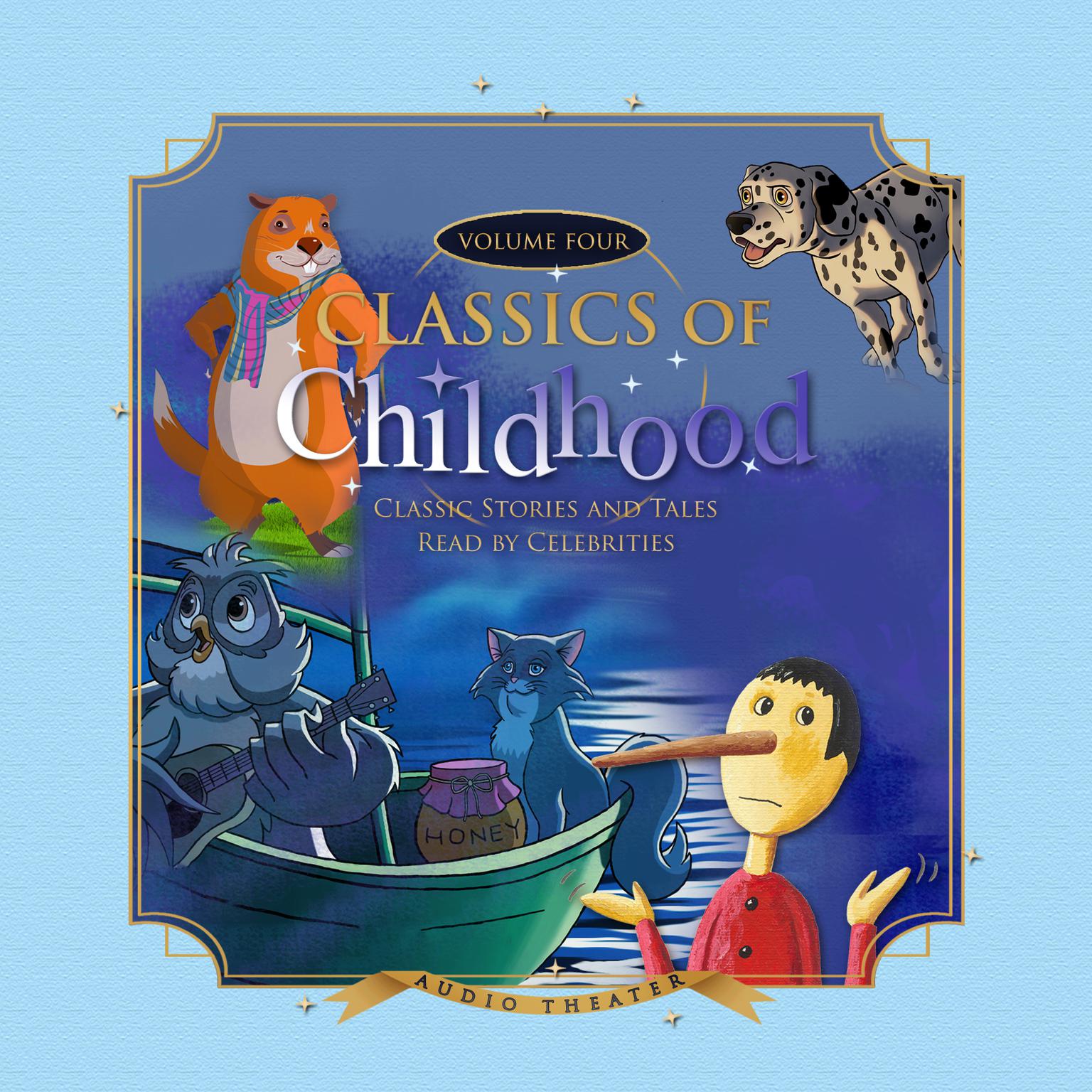 Classics of Childhood, Vol. 4: Classic Stories and Tales Read by Celebrities Audiobook, by Dove Audio