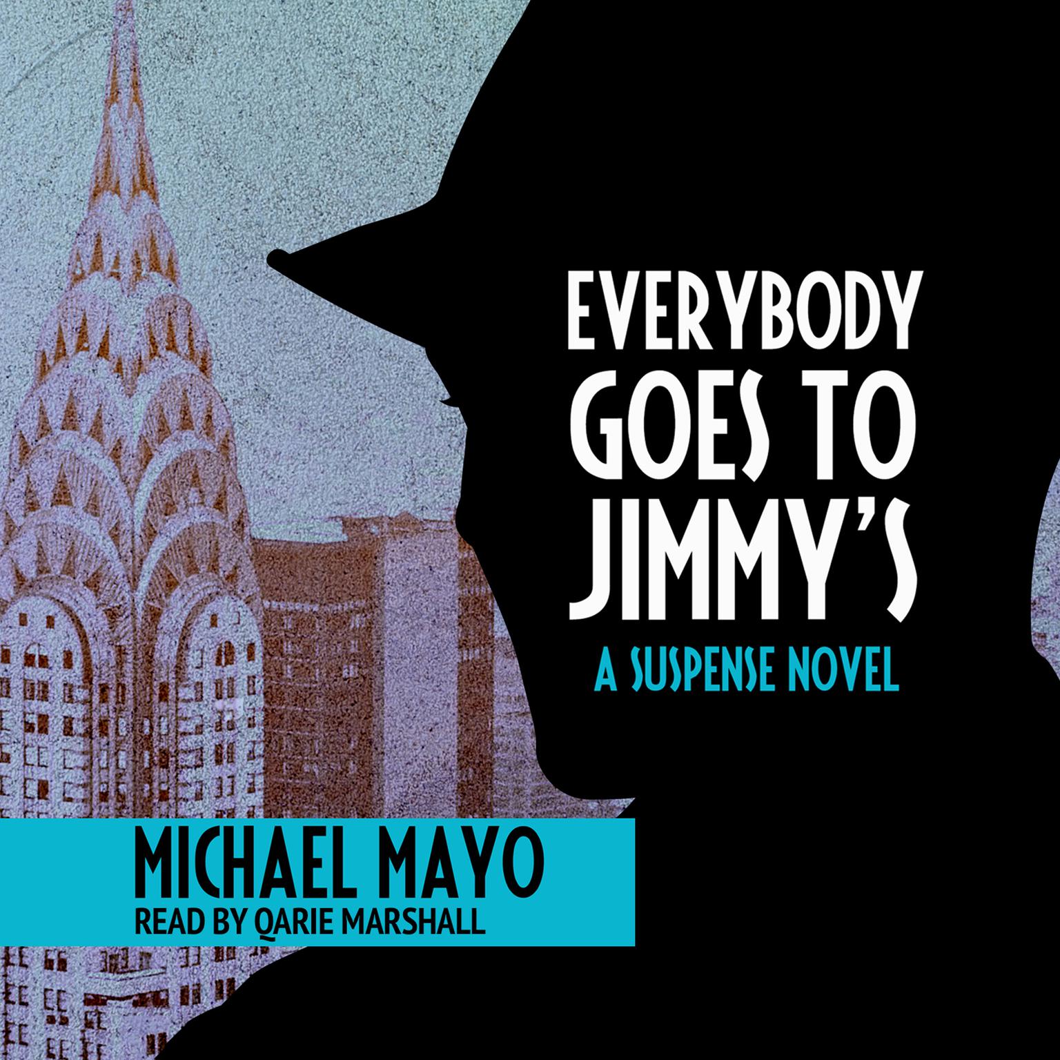 Everybody Goes to Jimmys: A Suspense Novel Audiobook, by Michael Mayo