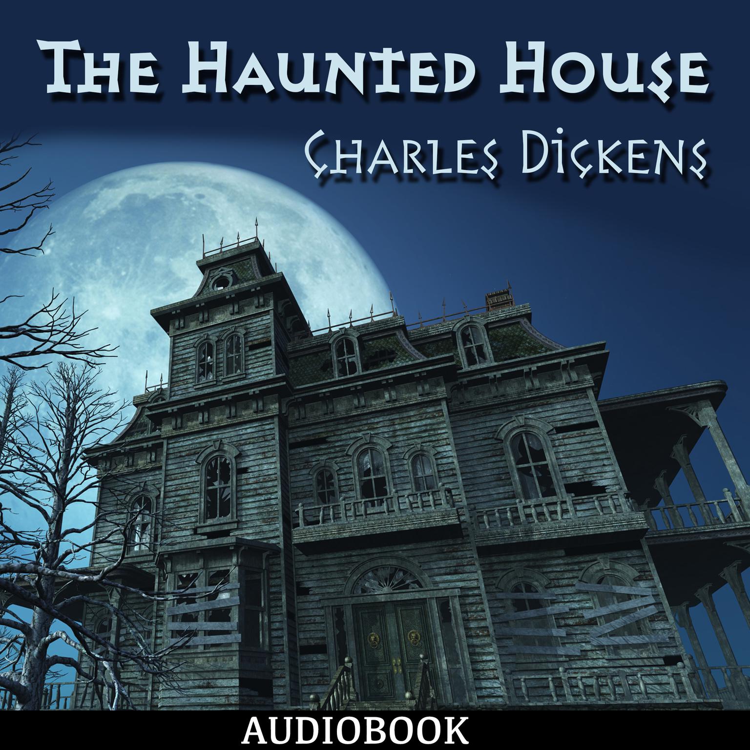 The Haunted House Audiobook, by Charles Dickens