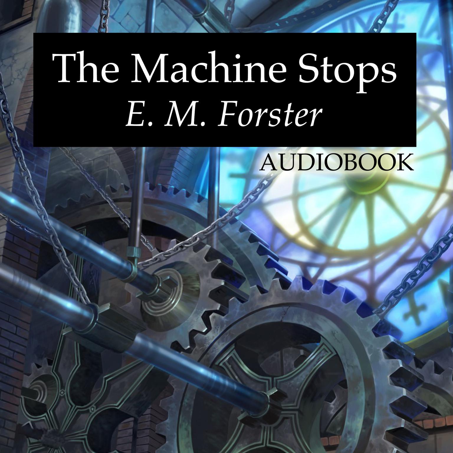 The Machine Stops Audiobook, by E. M. Forster