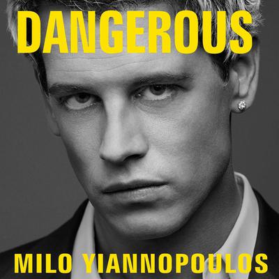 Dangerous Audiobook, by Milo Yiannopoulos