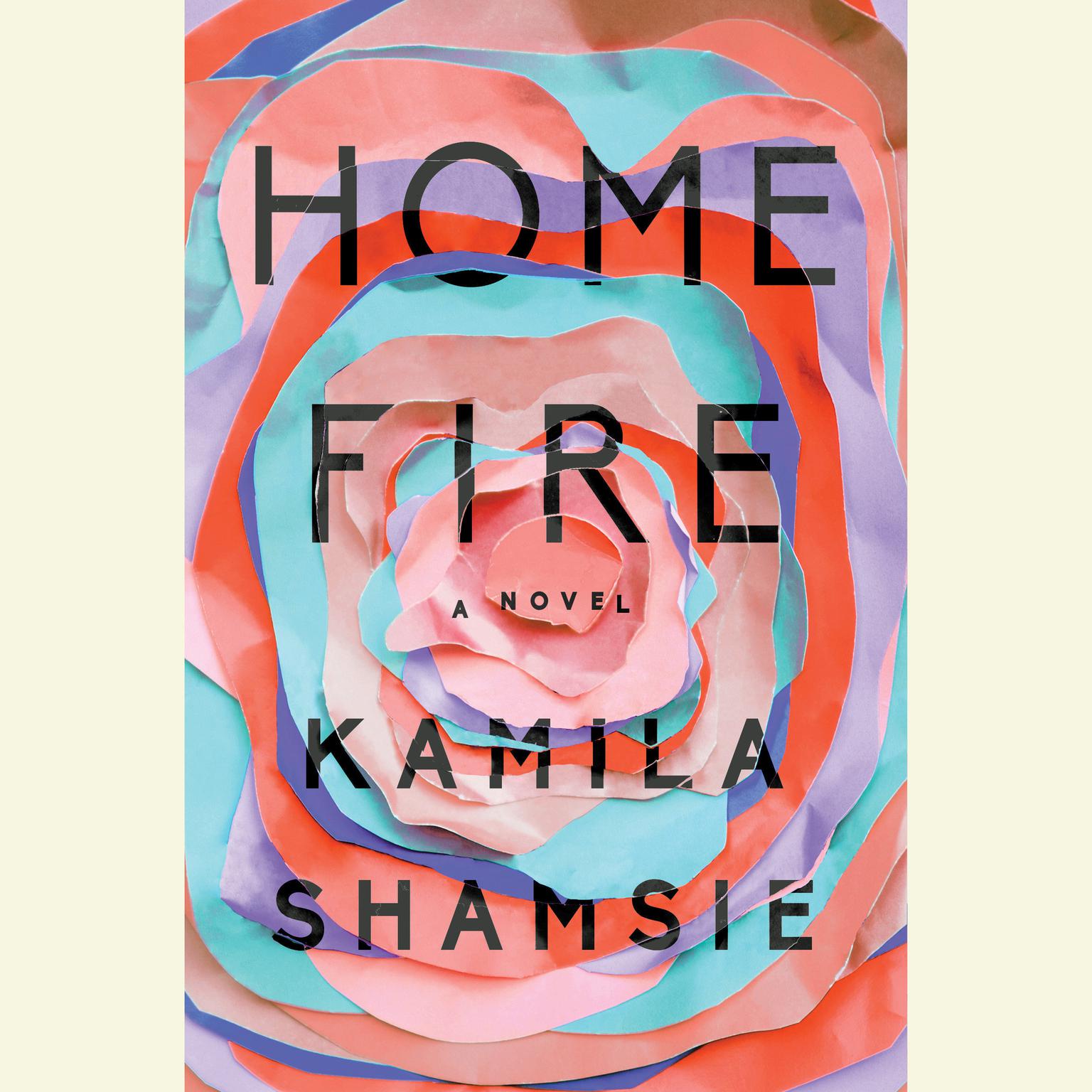 Home Fire: A Novel Audiobook, by Kamila Shamsie