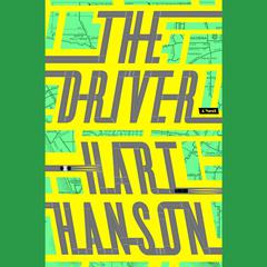 The Driver: A Novel Audiobook, by Hart Hanson