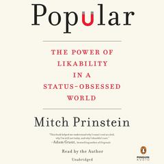 Popular: The Power of Likability in a Status-Obsessed World Audiobook, by 