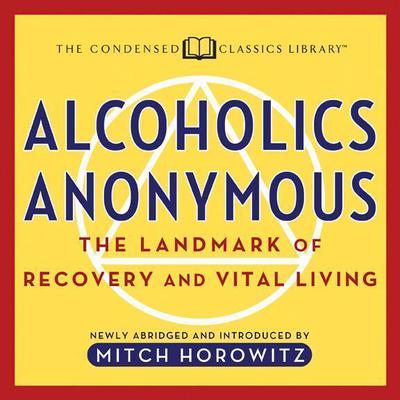 Alcoholics Anonymous: The Landmark of Recovery and Vital Living Audiobook, by Mitch Horowitz