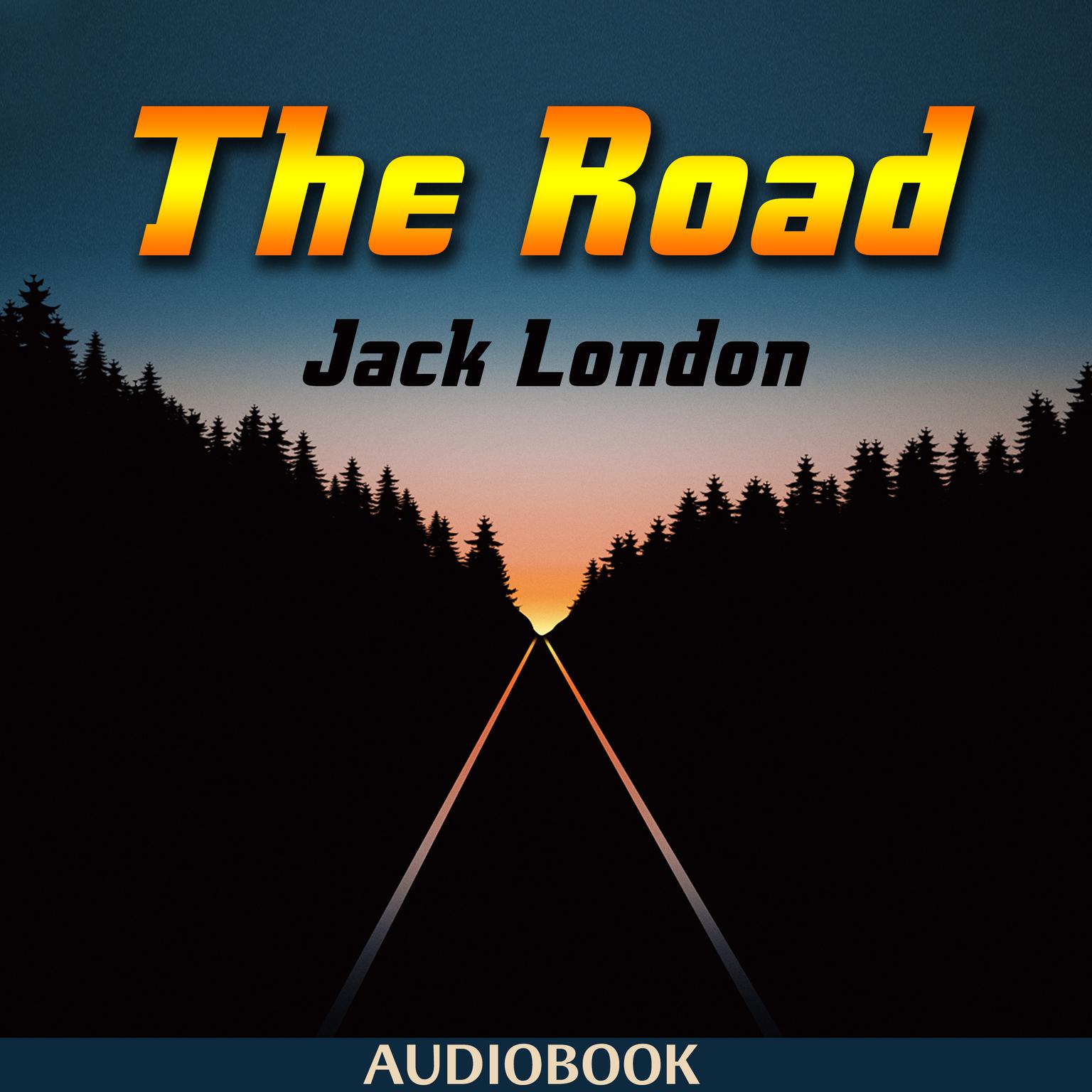 The Road Audiobook, by Jack London