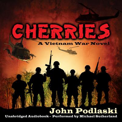 Cherries - A Vietnam War Novel Audiobook, by 