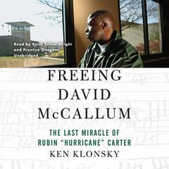 Freeing David McCallum: The Last Miracle of Rubin “Hurricane” Carter Audiobook, by Ken Klonsky