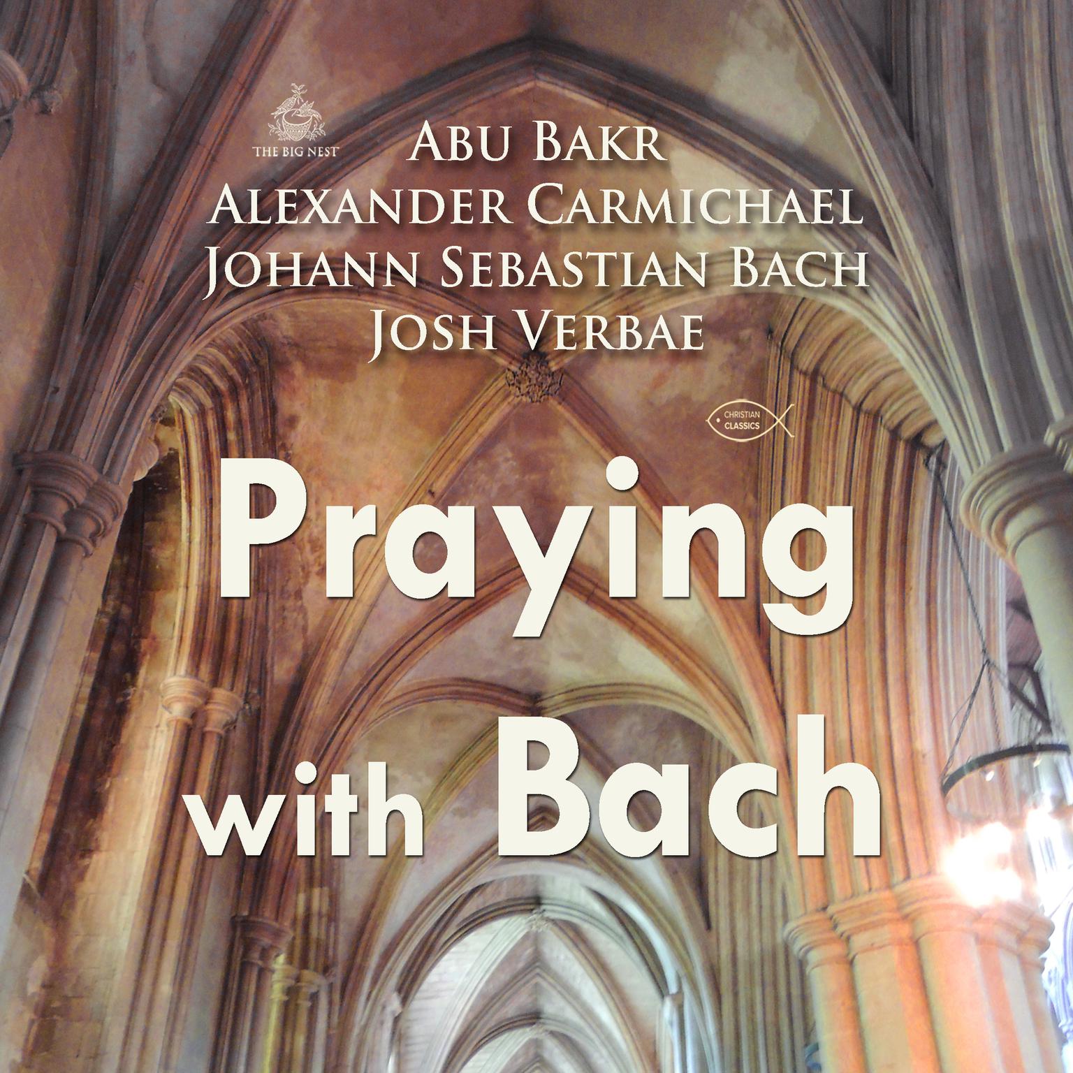 Praying with Bach Audiobook, by Abu Bakr