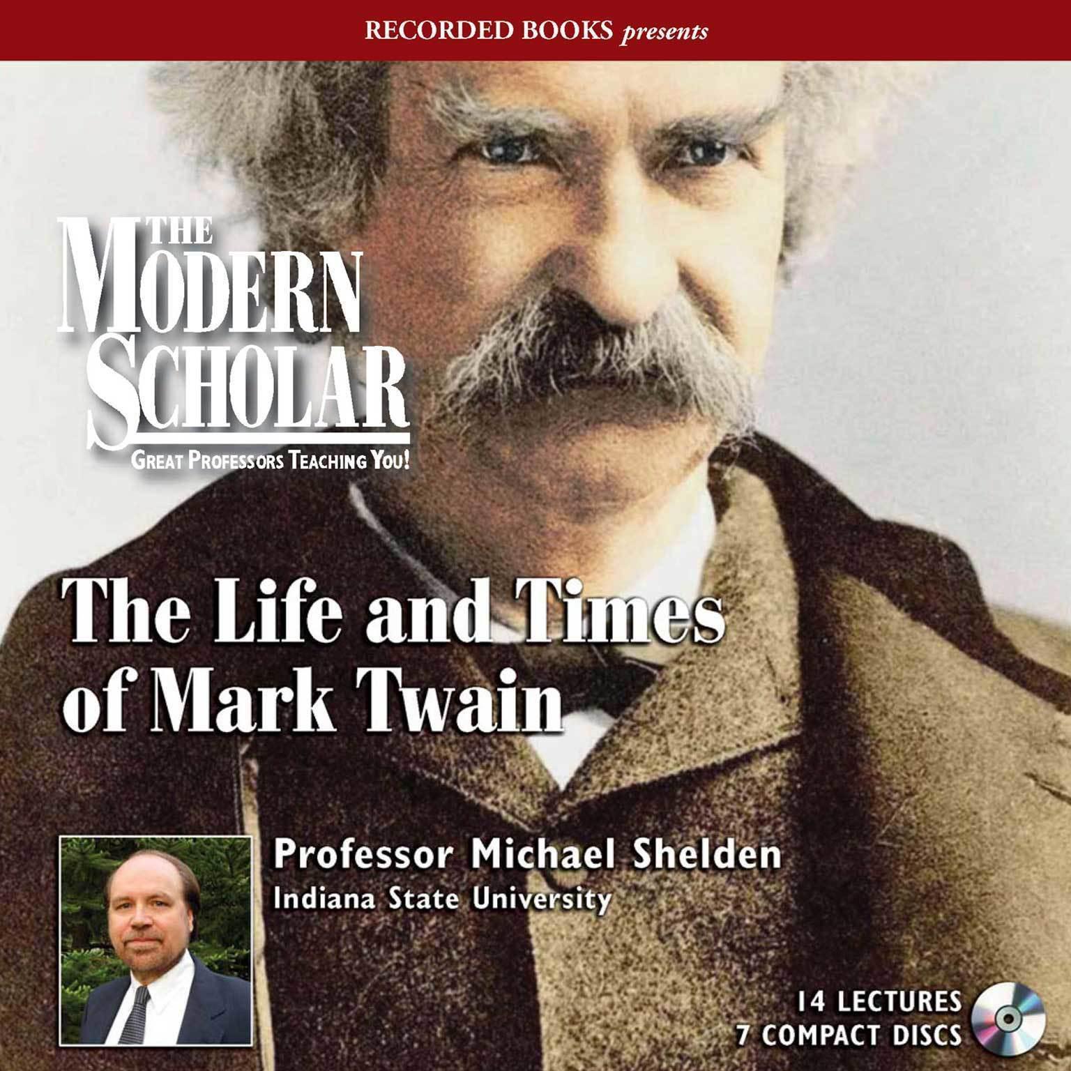 The Life and Times of Mark Twain Audiobook, by Michael Shelden
