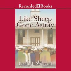 Like Sheep Gone Astray Audiobook, by Leslie J. Sherrod