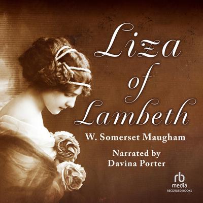 Liza of Lambeth Audiobook, by W. Somerset Maugham