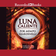 Luna caliente (Sultry Moon) Audiobook, by Mempo Giardinelli