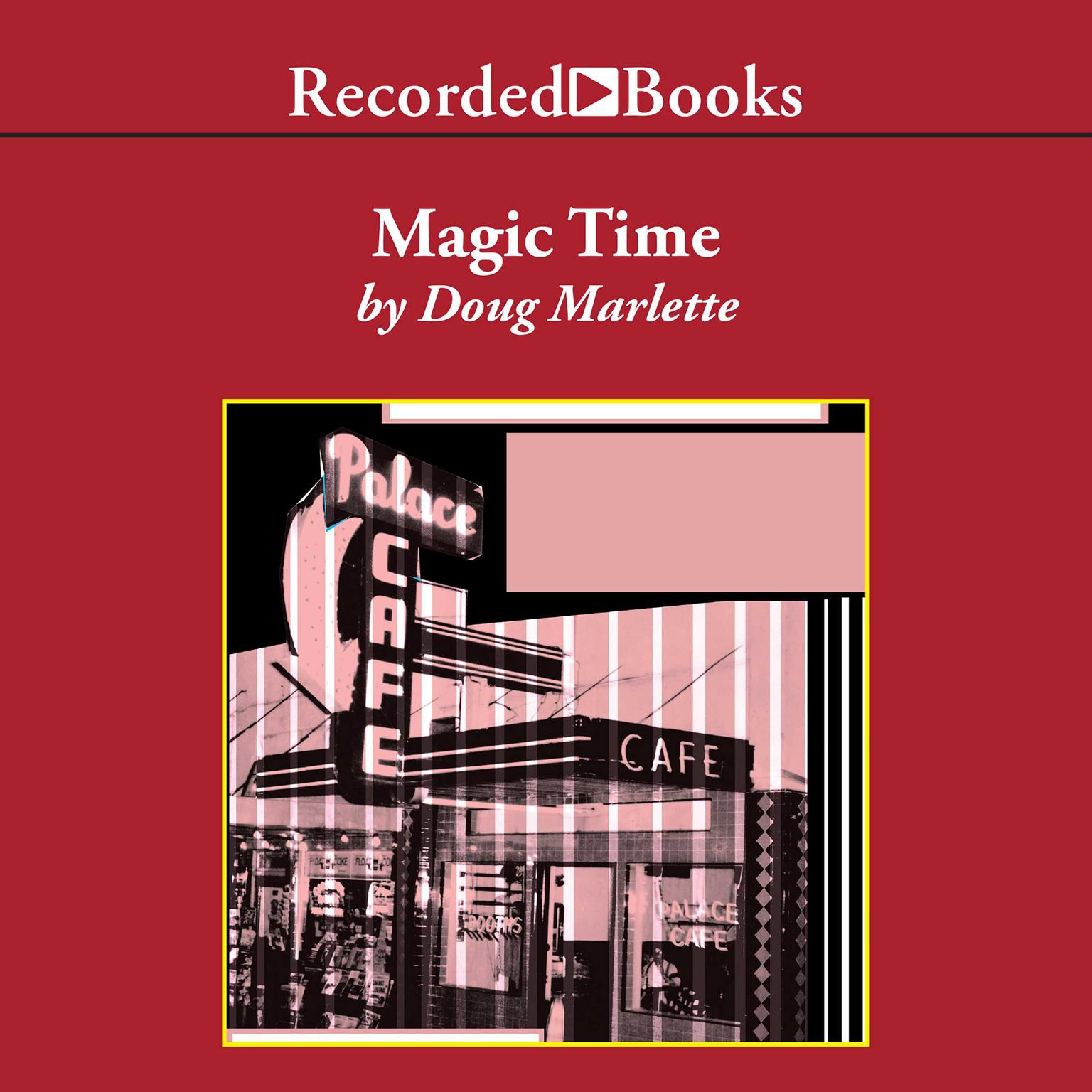 Magic Time: A Novel Audiobook, by Doug Marlette