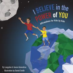 I Believe In The Power of You Audiobook, by Langston  Aizenstros