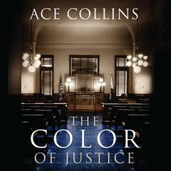 The Color of Justice Audiobook, by Ace Collins