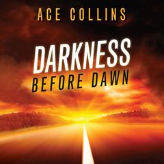 Darkness Before Dawn Audiobook, by Ace Collins