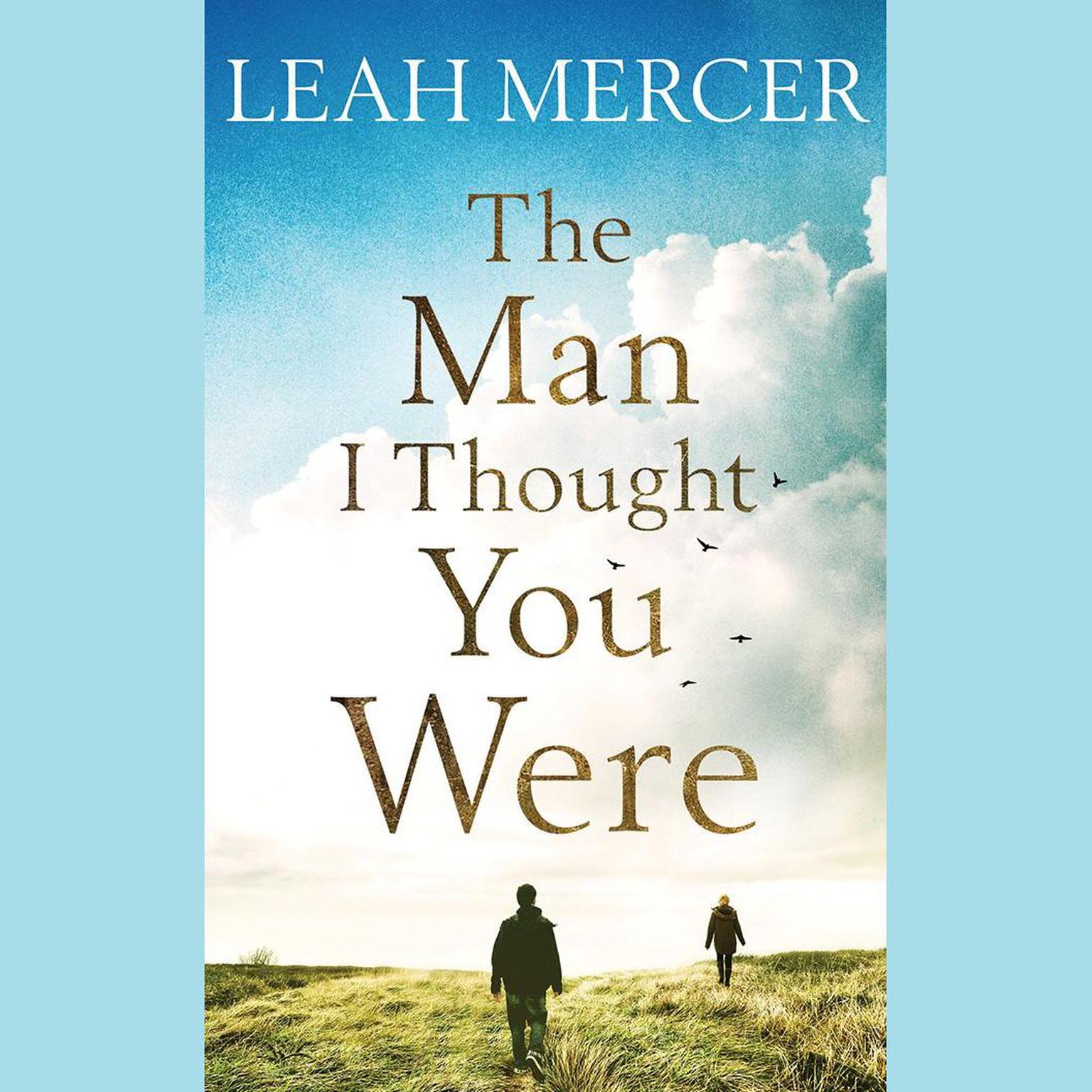 The Man I Thought You Were Audiobook, by Leah Mercer