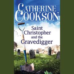 Saint Christopher and the Gravedigger Audiobook, by Catherine Cookson