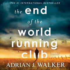 The End of the World Running Club Audiobook, by Adrian J.  Walker