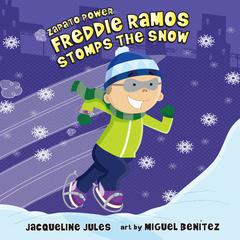 Freddie Ramos Stomps the Snow Audiobook, by Jacqueline Jules