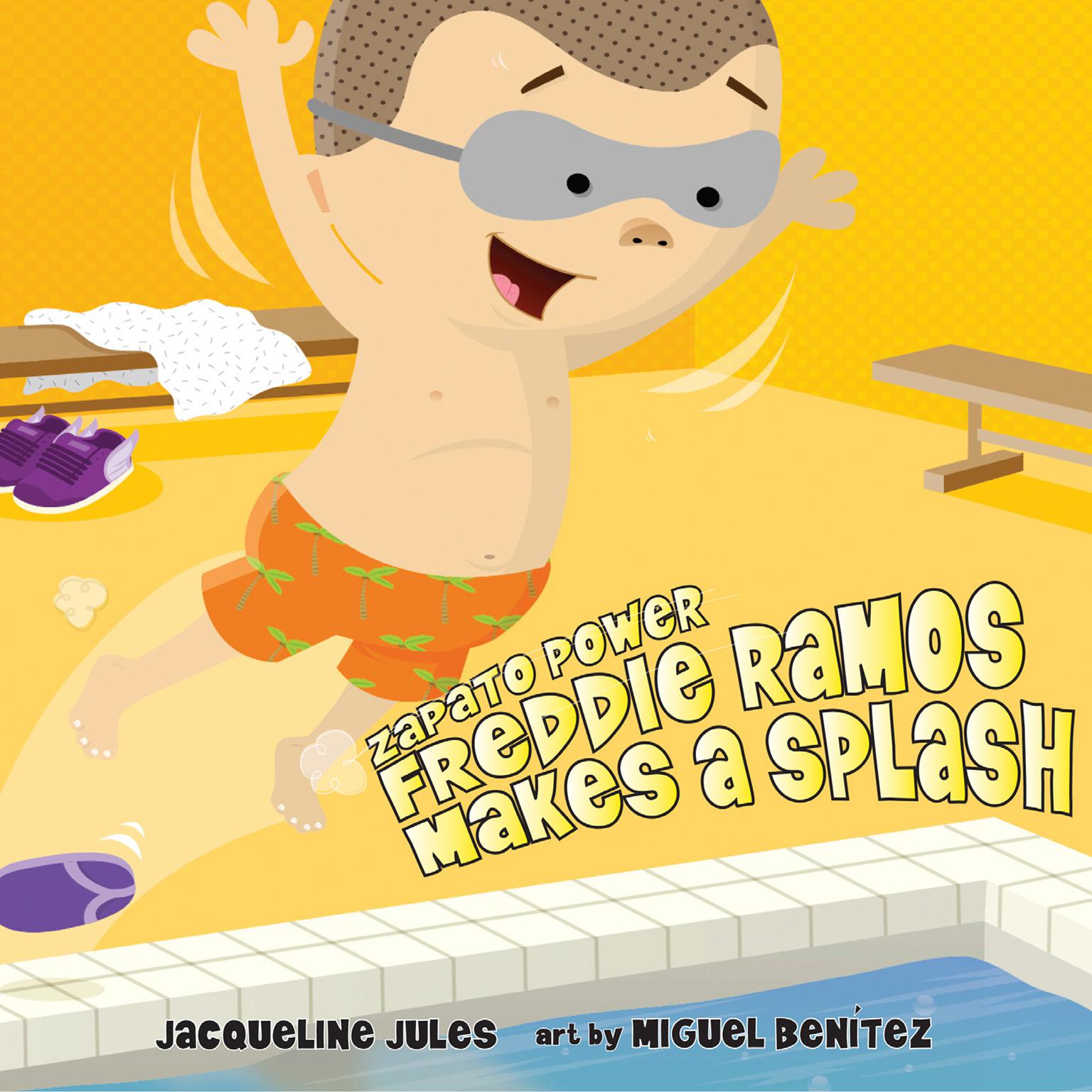 Freddie Ramos Makes a Splash Audiobook, by Jacqueline Jules