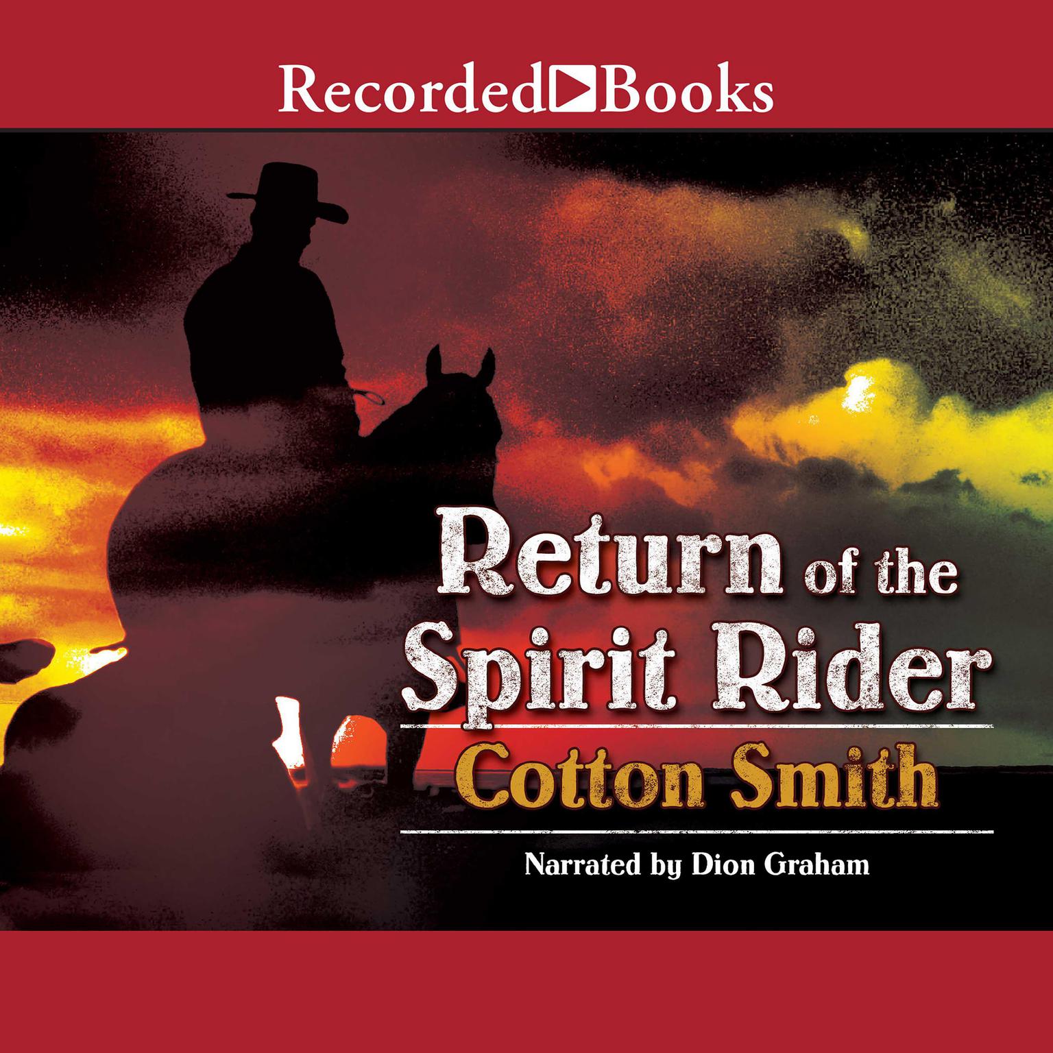Return of the Spirit Rider Audiobook, by Cotton Smith