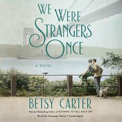 We Were Strangers Once Audiobook, by Betsy Carter
