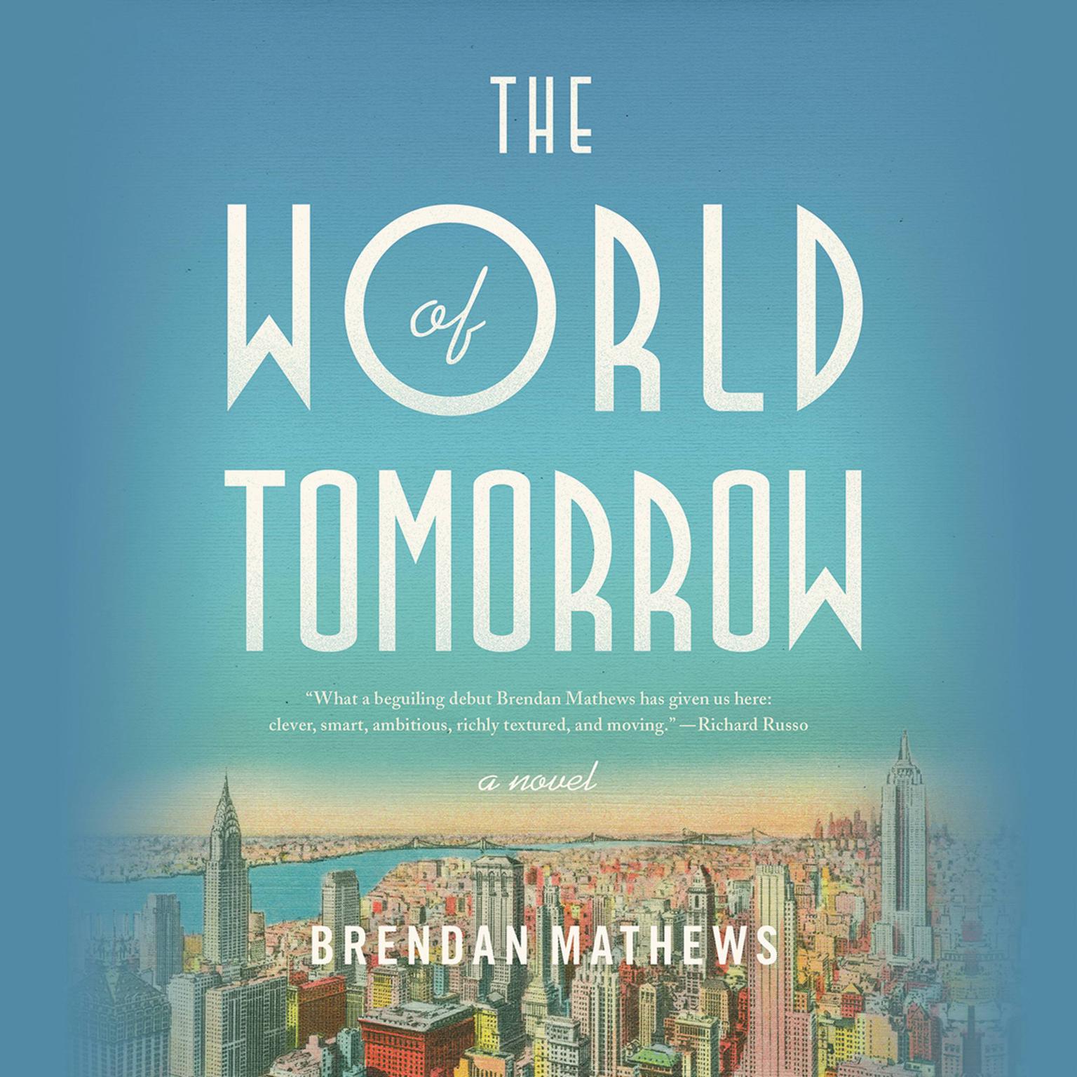The World of Tomorrow Audiobook, by Brendan Mathews