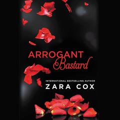 Arrogant Bastard Audiobook, by Zara Cox