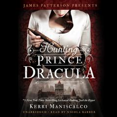 Hunting Prince Dracula Audiobook, by Kerri Maniscalco