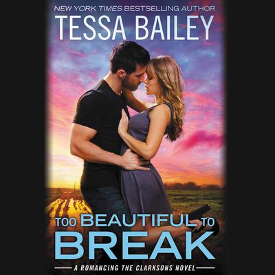 Too Beautiful to Break Audiobook, by Tessa Bailey