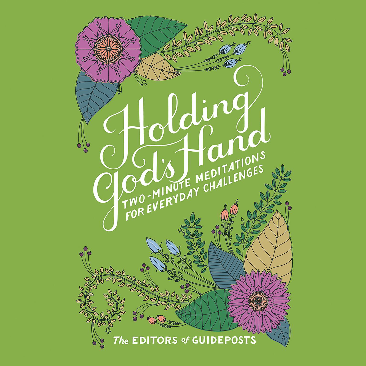 Holding Gods Hand: Two-Minute Meditations for Everyday Challenges Audiobook, by The Editors of Guideposts