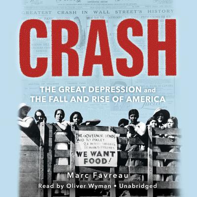 Crash: The Great Depression and the Fall and Rise of America Audiobook, by Marc Favreau