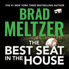 The Best Seat in the House Audiobook, by Brad Meltzer