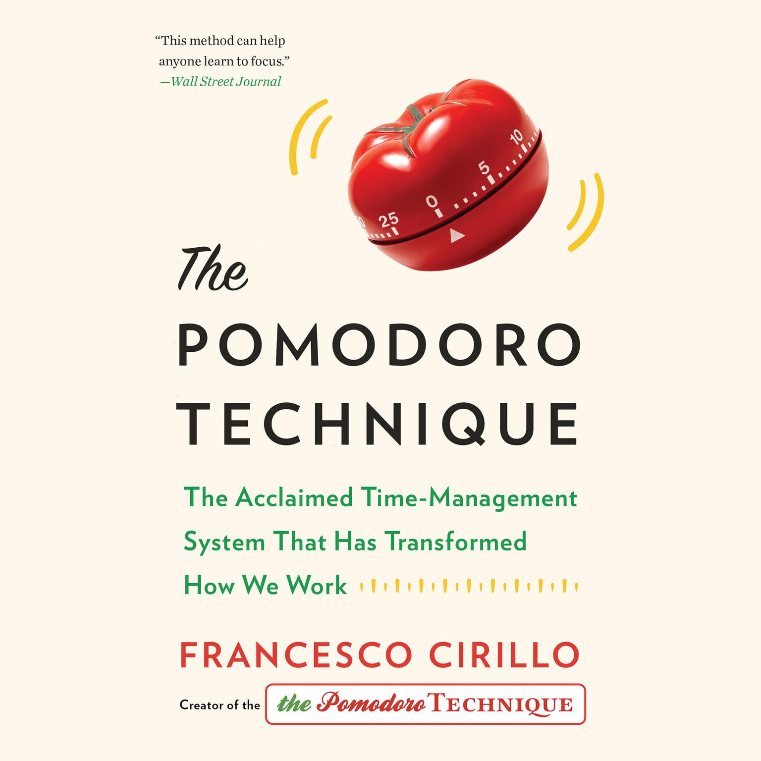 The Pomodoro Technique: The Acclaimed Time-Management System That Has Transformed How We Work Audiobook, by Francesco Cirillo