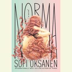 Norma: A novel Audiobook, by Sofi Oksanen
