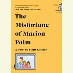 The Misfortune of Marion Palm: A novel Audiobook, by Emily Culliton